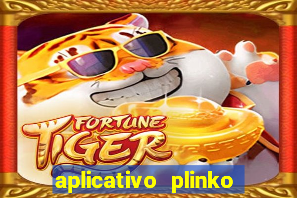 aplicativo plinko paga mesmo